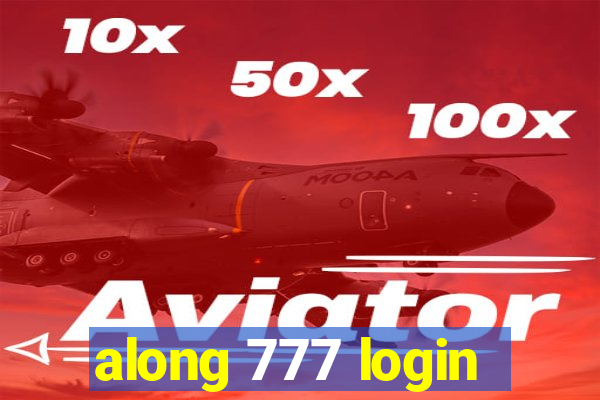 along 777 login